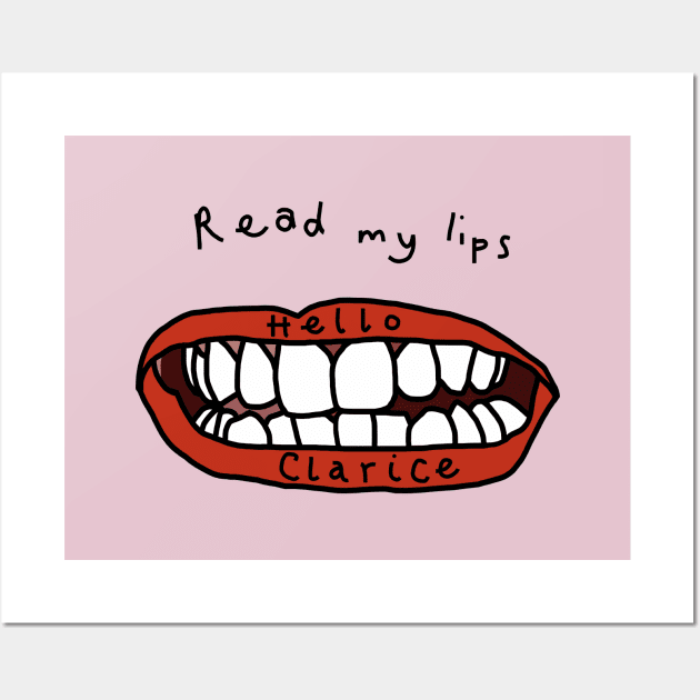 Read My Lips Hello Clarice Funny Face Wall Art by ellenhenryart